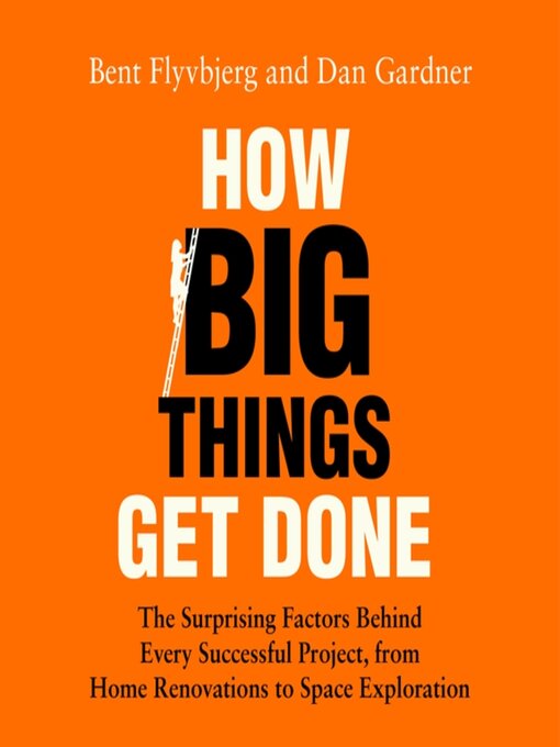 Title details for How Big Things Get Done by Bent Flyvbjerg - Wait list